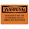 Signmission OSHA Sign, Door Not For Pedestrian Traffic Use Main, 10in X 7in Decal, 7" W, 10" L, Landscape OS-WS-D-710-L-12580 - alternate 1